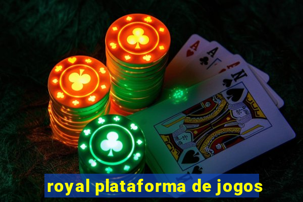 royal plataforma de jogos